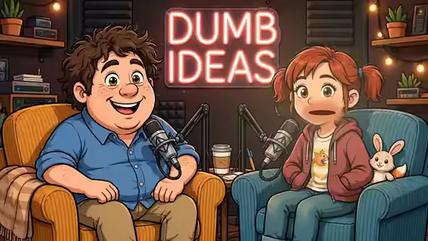 DUMB IDEAS podcast